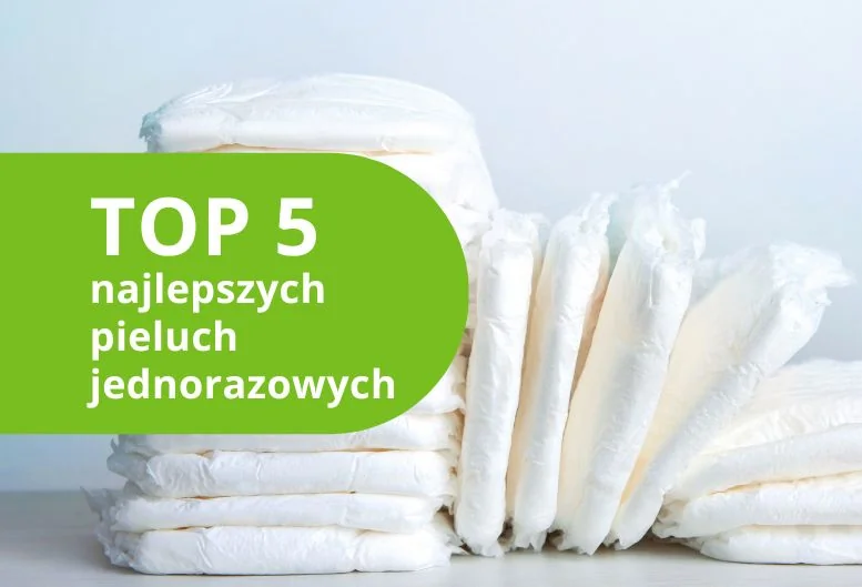 Najlepsze pieluchy jednorazowe – ranking 2026