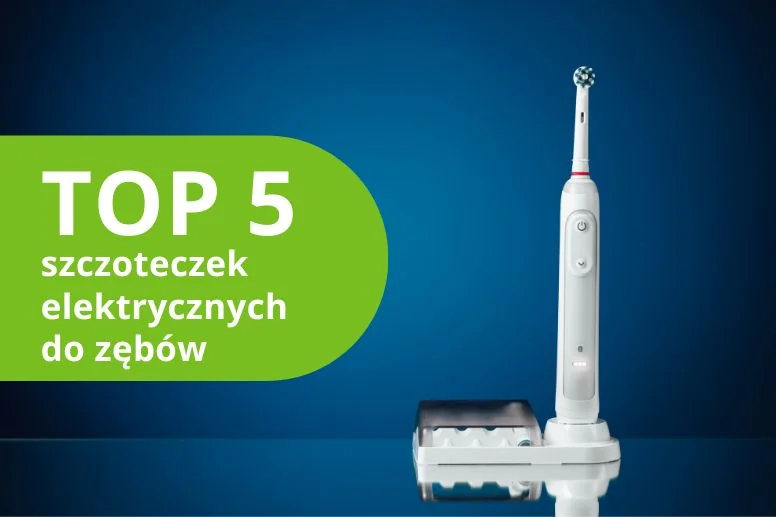 Najlepsze szczoteczki elektryczne do zębów — ranking produktów 2026