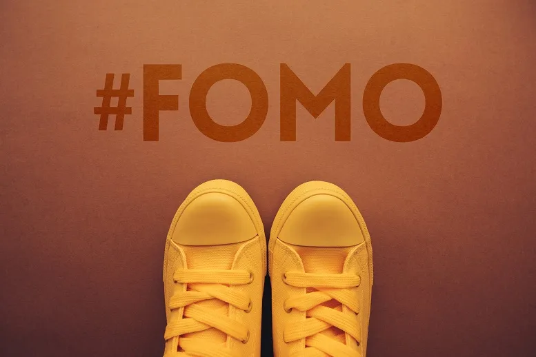 FOMO - fear of missing out