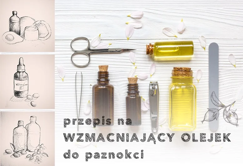 By rosły zdrowe i mocne! Domowy przepis na wzmacniający olejek do paznokci